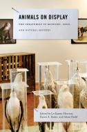 Animals on Display di Liv Emma Thorsen edito da Pennsylvania State University Press