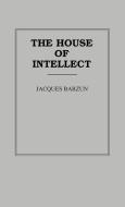 House of Intellect di Jacques Barzun edito da Greenwood Press