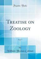 Treatise on Zoology, Vol. 7 (Classic Reprint) di William Thomas Calman edito da Forgotten Books