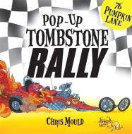 76 Pumpkin Lane: Tombstone Rally di Chris Mould edito da Hachette Children's Group