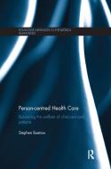 Person-centred Health Care di Stephen (University of Auckland Buetow edito da Taylor & Francis Ltd