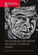 The Routledge International Handbook Of Goffman Studies edito da Taylor & Francis Ltd