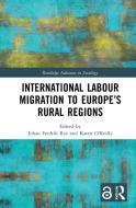 International Labour Migration To Europe's Rural Regions edito da Taylor & Francis Ltd