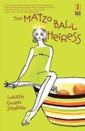 The Matzo Ball Heiress di Laurie Shapiro edito da Harlequin Enterprises Ltd