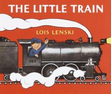 The Little Train di Lois Lenski edito da RANDOM HOUSE