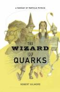 The Wizard of Quarks di Robert Gilmore edito da Springer-Verlag New York Inc.