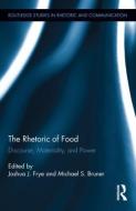 The Rhetoric of Food di Joshua Frye edito da Routledge