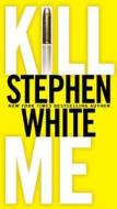Kill Me di Stephen White edito da Signet Book