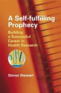 A Self-fulfilling Prophecy di Simon Stewart edito da Wiley-Blackwell