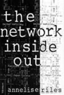 Riles, A:  The Network Inside Out di Annelise Riles edito da University of Michigan Press