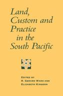 Land, Custom and Practice in the South Pacific edito da Cambridge University Press