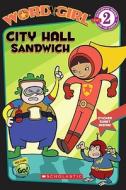 Wordgirl: City Hall Sandwich (Level 2) di Annie Auerbach, Word Girl edito da Scholastic Inc.