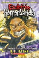 Escalofrios Horrorlandia #5: El Dr. Maniaco Contra Robby Schwartz: (Spanish Language Edition of Goosebumps Horrorland #5: Dr. Maniac vs. Robby Schwart di R. L. Stine edito da Scholastic en Espanol