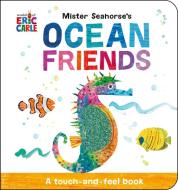 Mister Seahorse's Ocean Friends di Eric Carle edito da Penguin Young Readers Group