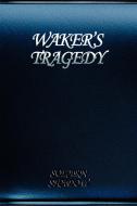 Waker's Tragedy di Solarn Shadow edito da iUniverse