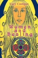 Women and Healing di Lucy Costigan edito da AUTHORHOUSE