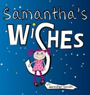 Samantha's Wishes di Jennifer Smith edito da Agency 36