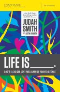 Life Is _____ Study Guide di Judah Smith edito da Thomas Nelson Publishers