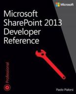 Microsoft Sharepoint 2013 Developer Reference di Paolo Pialorsi edito da Microsoft Press,u.s.