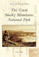 The Great Smoky Mountains National Park di Adam H. Alfrey edito da ARCADIA PUB (SC)