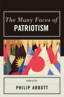 Many Faces of Patriotism di Philip Abbott edito da Rowman & Littlefield Publishers