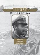 German U-Boat Ace Peter Cremer di Luc Braeuer edito da Schiffer Publishing Ltd