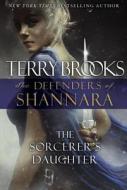 The Sorcerer's Daughter: The Defenders of Shannara di Terry Brooks edito da Random House Audio Publishing Group