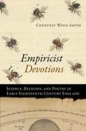 Empiricist Devotions di Courtney Weiss Smith edito da University Of Virginia Press