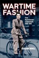 Wartime Fashion di Geraldine (University of Westminster Howell edito da Bloomsbury Publishing PLC