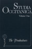 Studia Occitanica: In Memoriam Paul Remy, Volume 1 the Troubadours edito da MEDIEVAL INST PUB