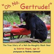 Oh No, Gertrude! di Gabriel Mapel edito da WILD EARTH