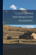 California Information Almanac di Anonymous edito da LIGHTNING SOURCE INC