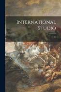International Studio; 57 di Anonymous edito da LIGHTNING SOURCE INC