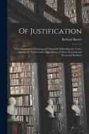 OF JUSTIFICATION: FOUR DISPUTATIONS CLEA di RICHARD 1615 BAXTER edito da LIGHTNING SOURCE UK LTD