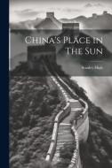 China's Place in The Sun di Stanley High edito da LEGARE STREET PR