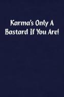 Karma's Only a Bastard If You Are!: Fun Gag Gift Notebook for Women or Men di Candlelight Candlelight edito da INDEPENDENTLY PUBLISHED
