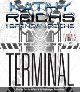 Terminal: A Virals Novel di Kathy Reichs, Brendan Reichs edito da Listening Library (Audio)