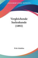 Vergleichende Seelenkunde (1892) di Fritz Schultze edito da Kessinger Publishing