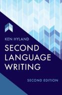 Second Language Writing di Ken Hyland edito da Cambridge University Press