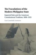 The Foundations Of The Modern Philippine State di Leia Castaneda Anastacio edito da Cambridge University Press