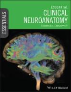 Essential Clinical Neuroanatomy di Champney edito da John Wiley And Sons Ltd