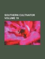 Southern Cultivator Volume 19 di Books Group edito da Rarebooksclub.com