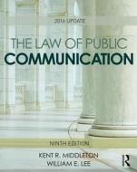 The Law Of Public Communication di Kent R. Middleton, William E. Lee edito da Taylor & Francis Ltd