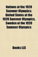 Nations At The 1920 Summer Olympics: Uni di Books Llc edito da Books LLC, Wiki Series