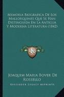 Memoria Biografica de Los Mallorquines Que Se Han Distinguida En La Antigua y Moderna Literatura (1842) di Joaquim Maria Bover De Rossello edito da Kessinger Publishing