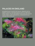 Palaces In England di Source Wikipedia edito da University-press.org