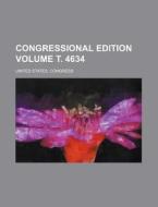 Congressional Edition Volume . 4634 di United States Congress edito da Rarebooksclub.com