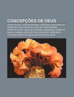 Concep Es De Deus: Teontologia, Trinita di Fonte Wikipedia edito da Books LLC, Wiki Series