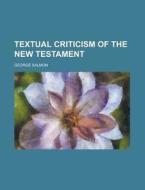 Textual Criticism Of The New Testament di United States Congress Senate, George Salmon edito da Rarebooksclub.com