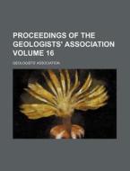 Proceedings of the Geologists' Association Volume 16 di Geologists' Association edito da Rarebooksclub.com
